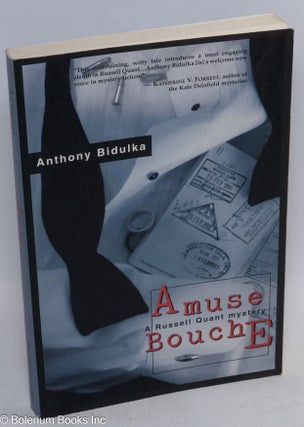 Cat.No: 163934 Amuse Bouche; a Russell Quant mystery. Anthony Bidulka