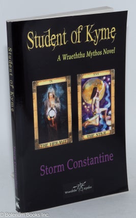 Cat.No: 163966 Student of Kyme; a wraeththu mythos novel. Storm Constantine