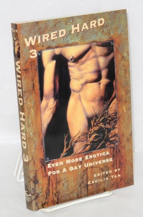 Cat.No: 164063 Wired hard 3; even more erotica for a gay universe. Cecilia Tan, Jay...