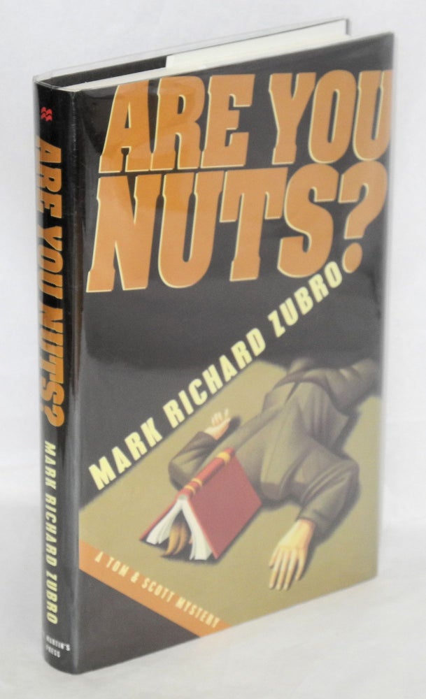 Cat.No: 164105 Are You Nuts? a Tom & Scott mystery. Mark Richard Zubro.