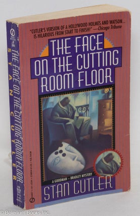 Cat.No: 164123 The face on the cutting room floor: A Goodman-Bradley Mystery. Stan Cutler