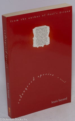 Cat.No: 164245 Endangered Species: a novel. Louis Bayard