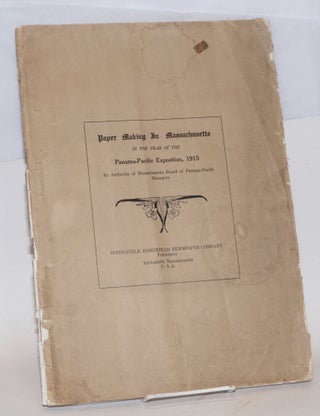 Cat.No: 164272 Paper making in Massachusetts in the year of the Panama-Pacific...
