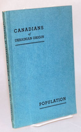 Cat.No: 164305 Canadians of Ukrainian origin, series no. 1, population. N. J. Hunchak