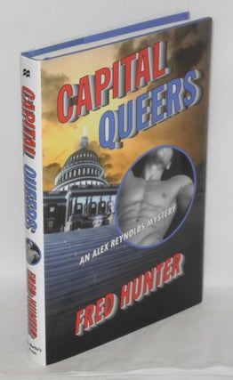 Cat.No: 164367 Capital Queers: an Alex Reynolds mystery. Fred Hunter
