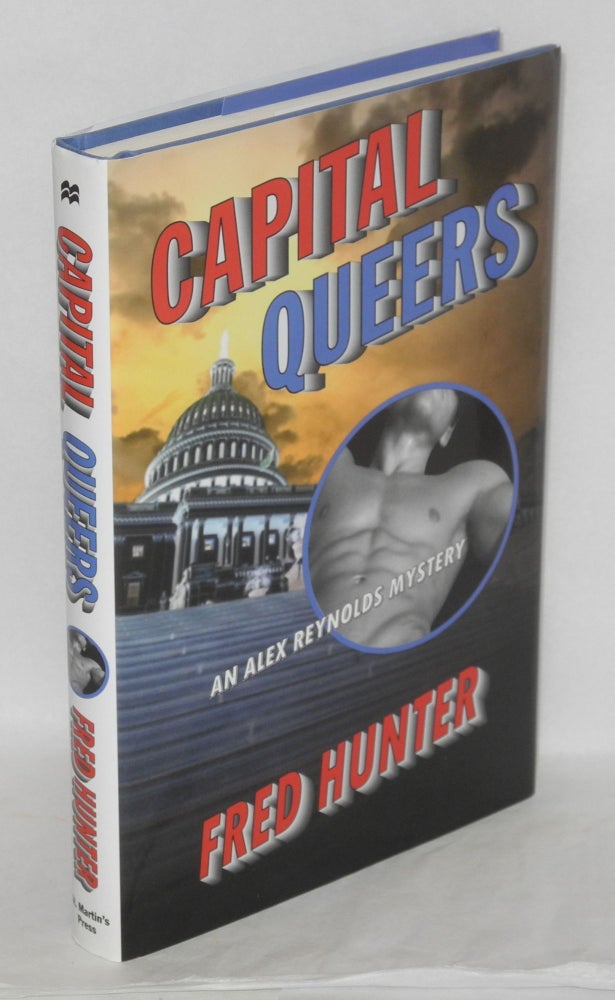 Cat.No: 164367 Capital Queers: an Alex Reynolds mystery. Fred Hunter.