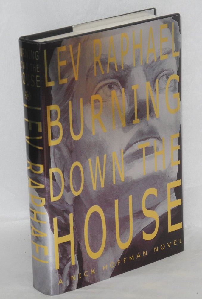 Cat.No: 164372 Burning down the house; a Nick Hoffman mystery. Lev Raphael.