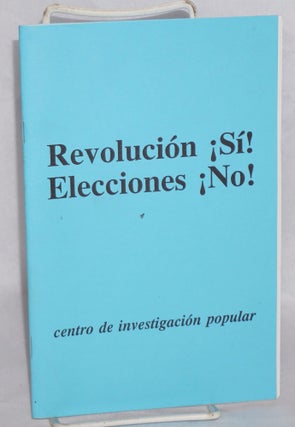Cat.No: 164384 Revolución Si, elecciones, No. Centro de Investigación Popular