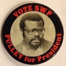 Cat.No: 164467 Vote SWP / Pulley for President [pinback button]. Socialist Workers Party.