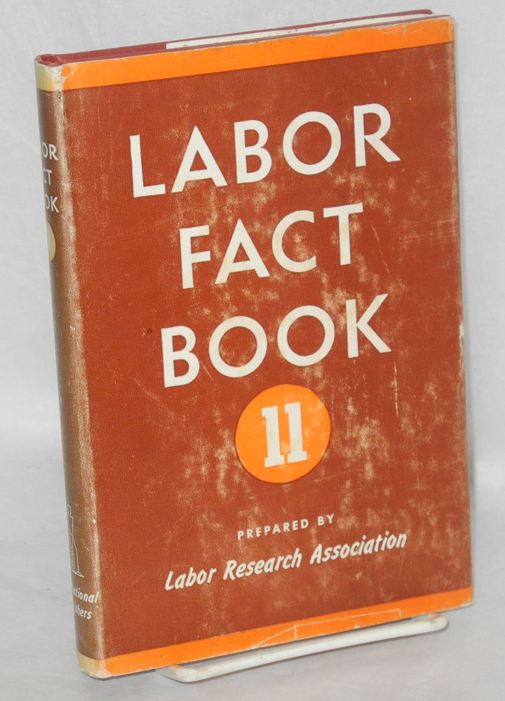 Cat.No: 1645 Labor fact book 11. Labor Research Association.