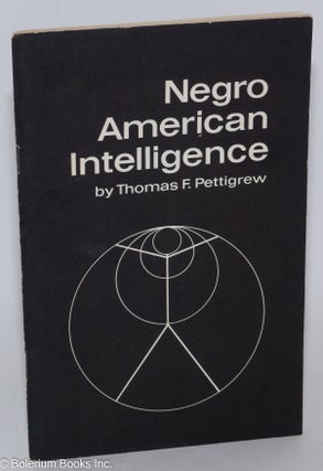 Cat.No: 16451 Negro American intelligence. Thomas F. Pettigrew
