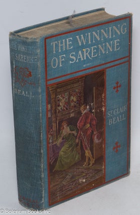 Cat.No: 164552 The winning of Sarenne, with illustrations by Louis F. Grant. Upton...