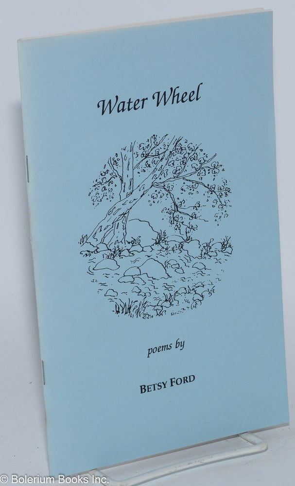 Cat.No: 164624 Water wheel, poems. Betsy Ford.