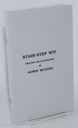 Cat.No: 164626 Stair-step wit; written and illustrated by Agnes McGaha. Agnes McGaha