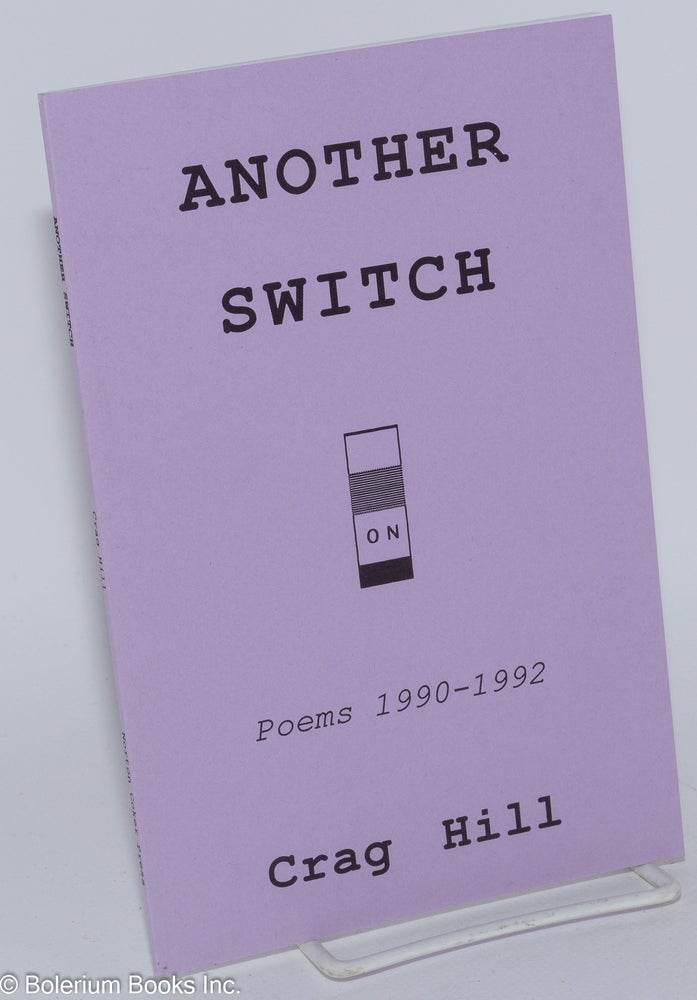 Cat.No: 164647 Another switch; poems 1990 - 1992. Crag Hill.