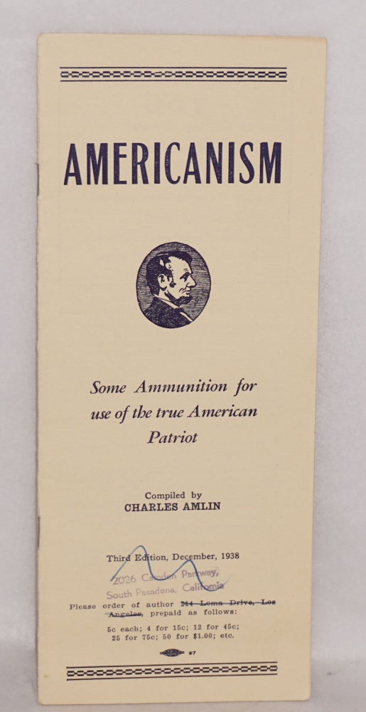 Cat.No: 164658 Americanism: some ammunition for use of the true American patriot. Charles Amlin, compiler.