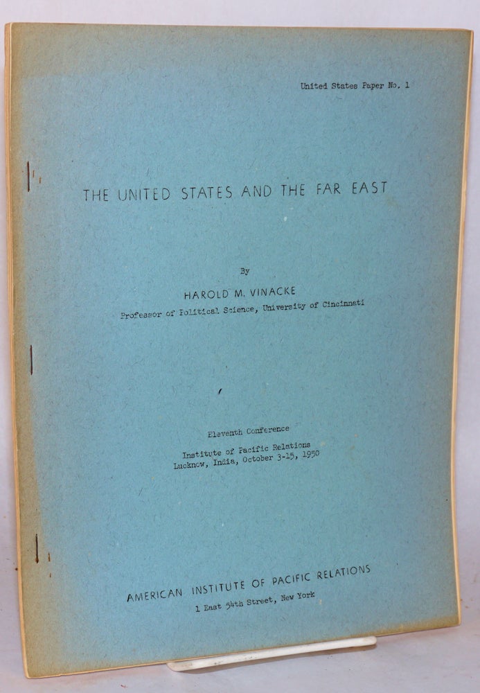 Cat.No: 164731 The United States and the Far East. Harold M. Vinacke.