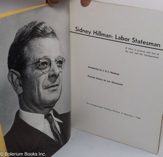 Sidney Hillman: labor statesman, a story in pictures and text of the man and the Amalgamated. Introduction by J.B.S. Hardman, pictorial history by Len Giovannitti