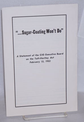Cat.No: 164787 "... sugar-coating won't do." A statement of the CIO Executive Board on...