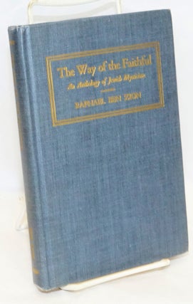 Cat.No: 164833 The Way of the Faithful: An Anthology of Jewish Mysticism. Raphael Ben Zion