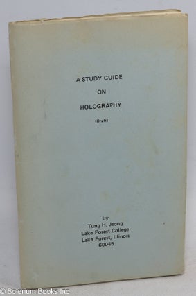 Cat.No: 164857 A Study Guide on Holography (Draft). Tung H. Jeong