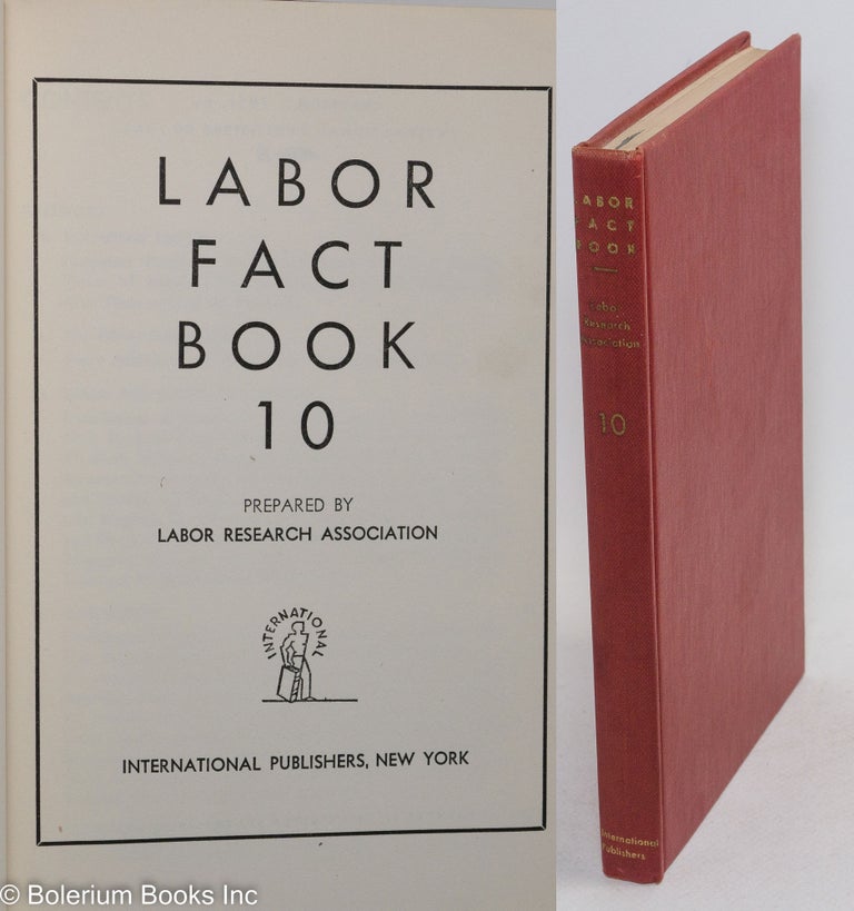 Cat.No: 1649 Labor fact book 10. Labor Research Association.