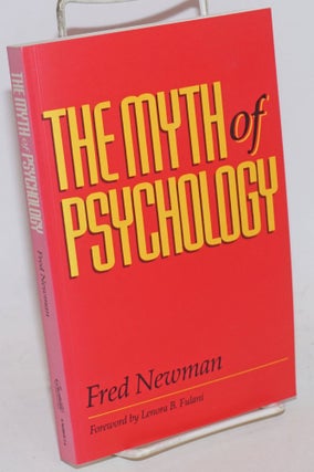 Cat.No: 164921 The myth of psychology. Foreword by Lenora B. Fulani. Fred Newman