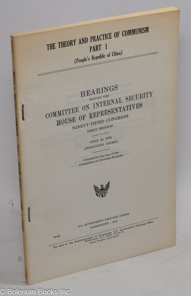 Cat.No: 164926 The theory and practice of communism part 1 (People's Republic of China). House Committee on Internal Security United States Congress.