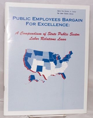 Cat.No: 165131 Public Employees Bargain for Excellence; a compendium of state public...