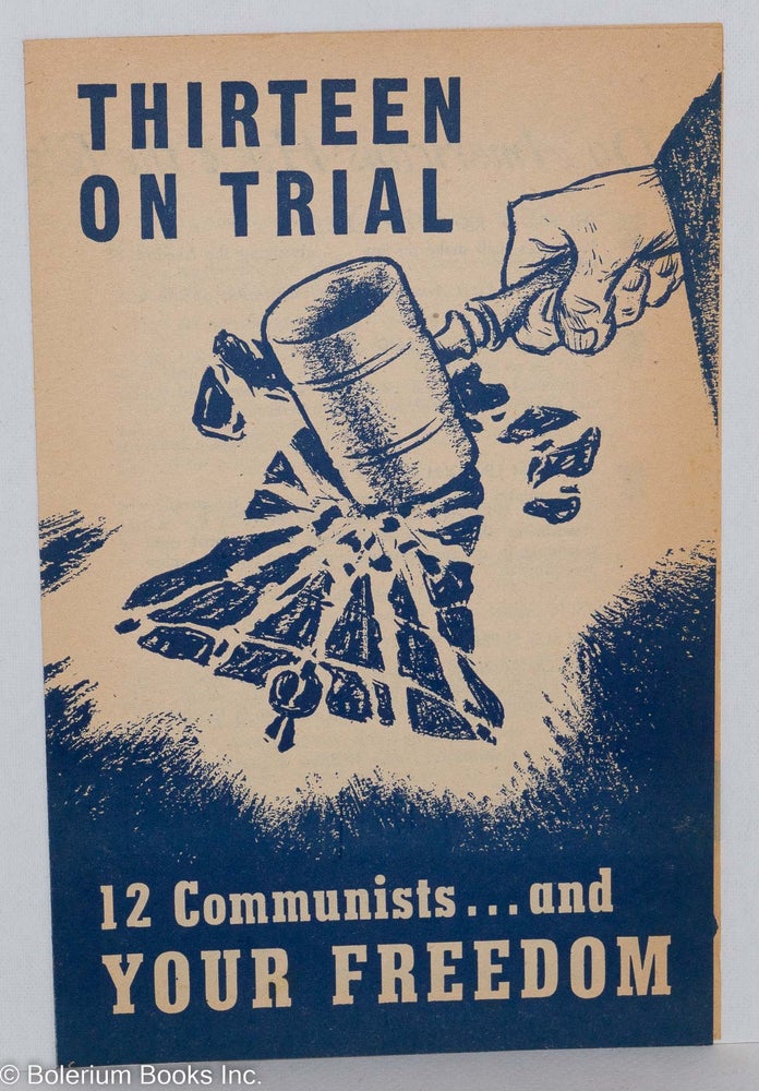 Cat.No: 165144 Thirteen on trial: 12 Communists... and your freedom. New York State Committee Communist Party.