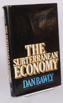 Cat.No: 165157 The subterranean economy. Dan Bawly