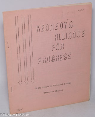 Cat.No: 165276 Kennedy's alliance for progress. Jack P. Maddex
