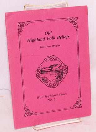 Cat.No: 165468 Old Highland folk beliefs and their origins. Màri MacDonald,...
