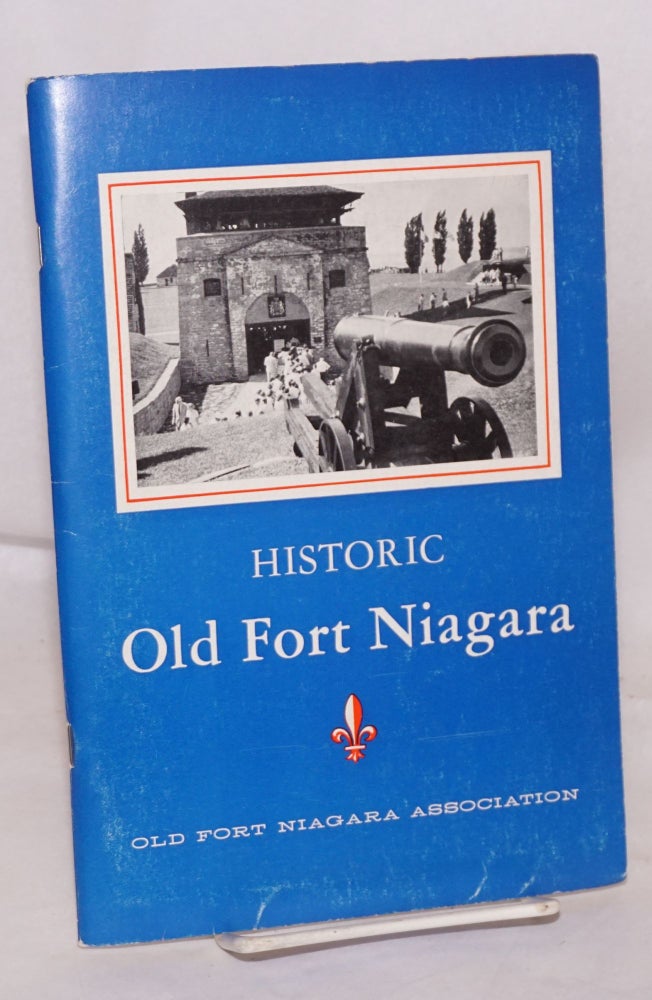 Cat.No: 165482 Historic Old Fort Niagra; the story of an ancient gateway to the west. Claud H. Hultzén, Sr.