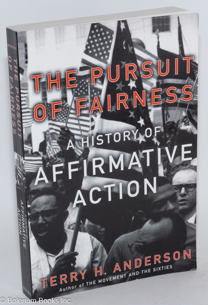 Cat.No: 165506 The pursuit of fairness. A history of affirmative action. Terry H. Anderson.