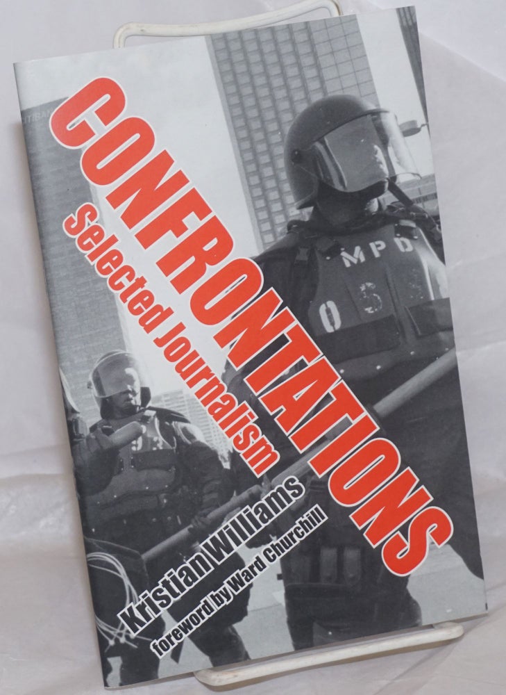 Cat.No: 165577 Confrontations: selected journalism. Kristian Williams, Ward Churchill.