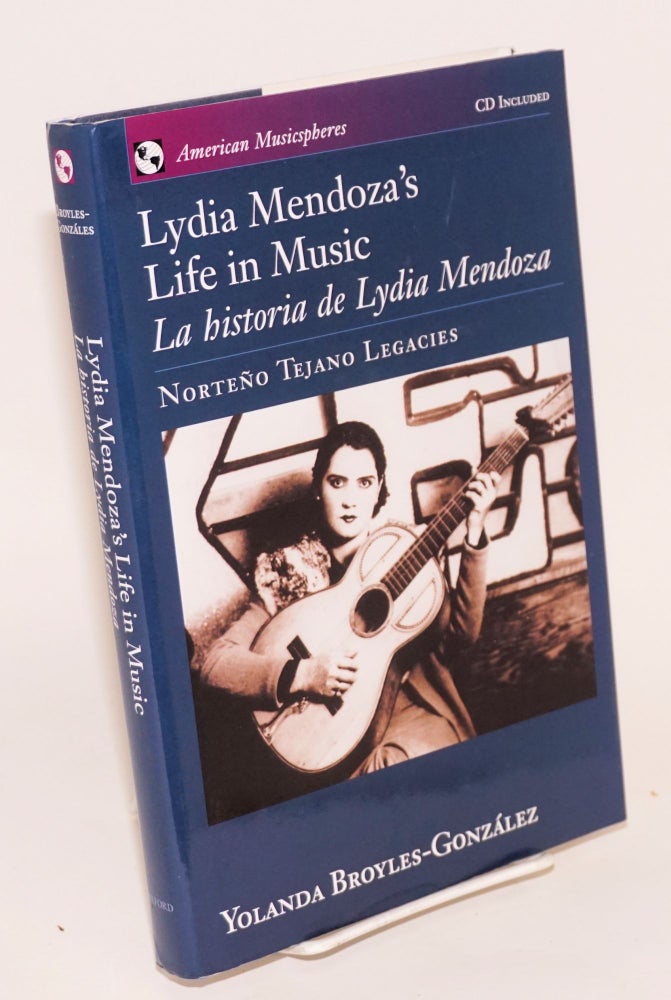 Cat.No: 165644 Lydia Mendoza's Life in Music/La historia de Lydia Mendoza; Norteño Tejano legacies. Yolanda Broyles-González.
