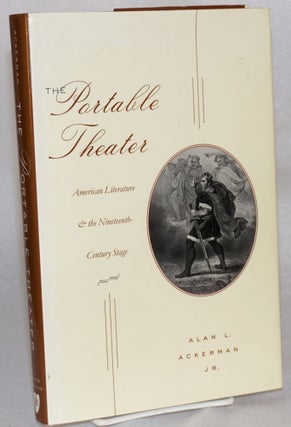 Cat.No: 165648 The portable theater; American literature & the nineteenth-century stage....