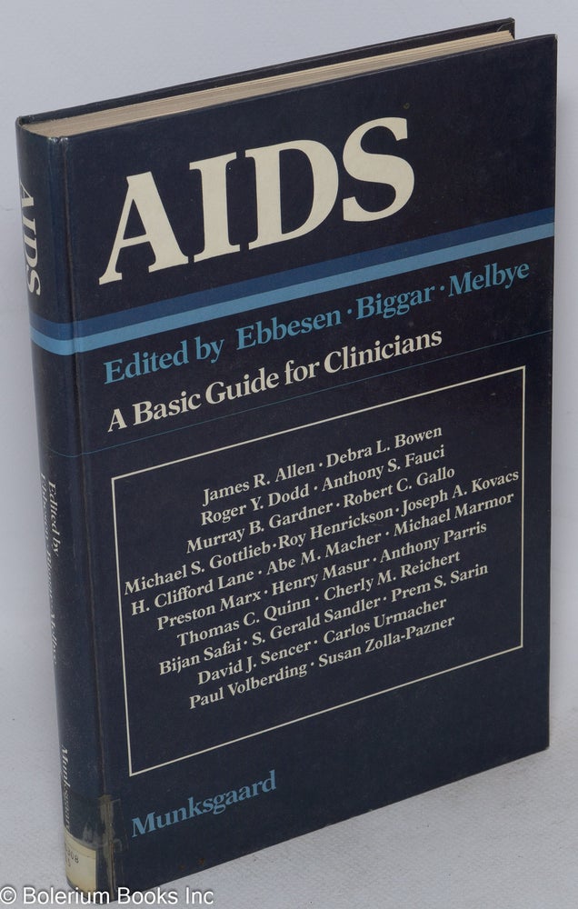 Cat.No: 165690 AIDS: a basic guide for clinicians. Peter Ebbesen, Robert J. Biggar, Mads Melbye.