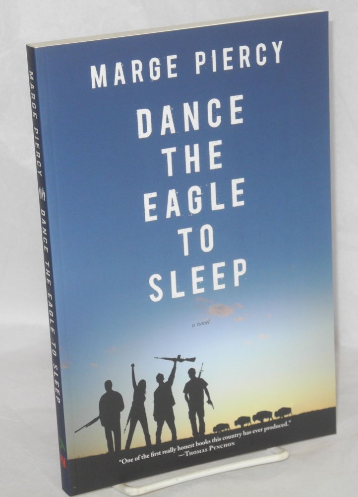 Cat.No: 165694 Dance the Eagle to Sleep [a novel]. Marge Piercy.