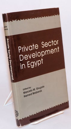 Cat.No: 165769 Private sector development in Egypt. Marcelo M. Giugale, Hamed Mobarak