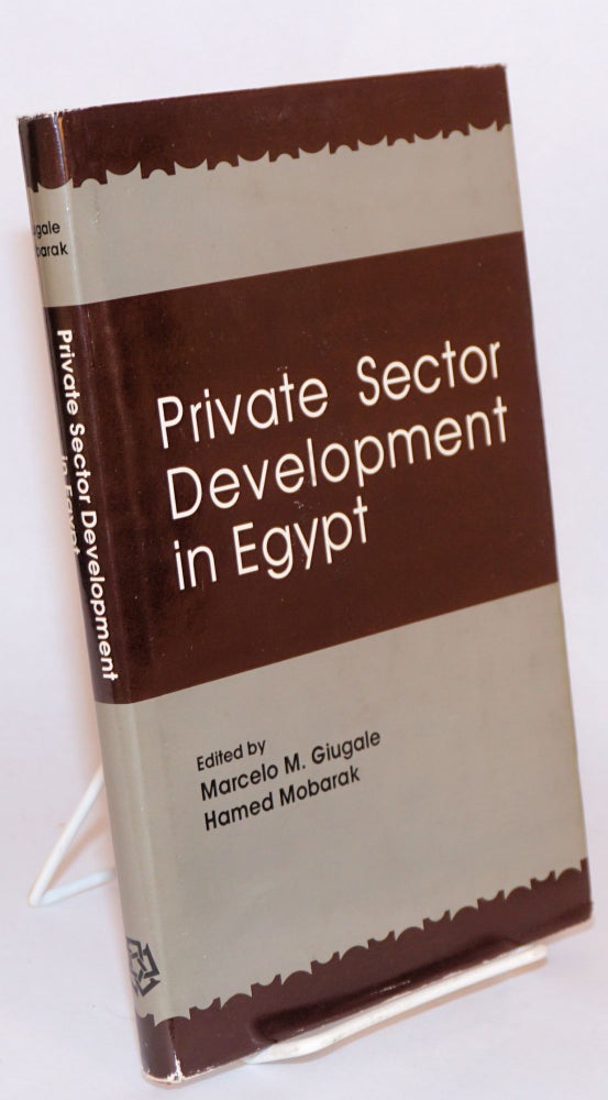 Cat.No: 165769 Private sector development in Egypt. Marcelo M. Giugale, Hamed Mobarak.