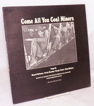 Cat.No: 165810 Come all you coal miners: songs by Nimrod Workman, Sarah Gunning, George...