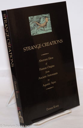 Cat.No: 165825 Strange creations: aberrant ideas of human origins from ancient astronauts...