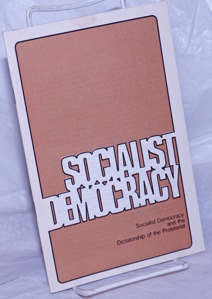 Cat.No: 165873 Socialist Democracy and the Dictatorship of the Proletariat