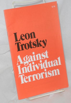 Cat.No: 165884 Against individual terrorism. Leon Trotsky