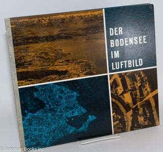 Cat.No: 165958 Der Bodensee im Luftbild. Aufnahmen Albrecht Brugger. Mare Stahl, Text