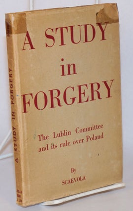 Cat.No: 166017 A study in forgery; the Lublin committee and its rule over Poland. Scaevola