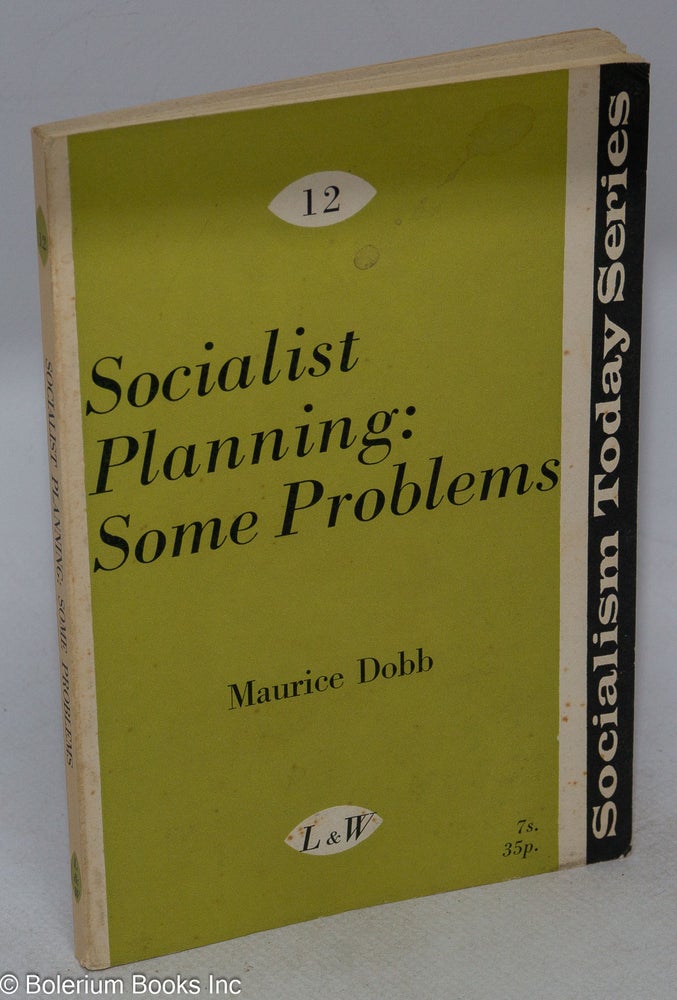 Cat.No: 166080 Socialist Planning: Some Problems. Maurice Dobb.
