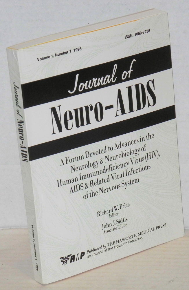Cat.No: 166084 Journal of neuro-AIDS: a forum devoted to advances in the neurology & neurobiology of human immunodeficiency virus (HIV), AIDS & related viral infections of the nervous system volume 1, number 1, 1996. Richard W. Price, John J. Sidtis.